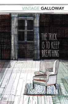 The Trick Is To Keep Breathing by Janice Galloway