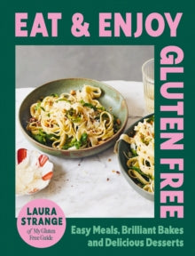 Eat and Enjoy Gluten Free by Laura Strange