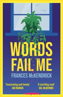 Words Fail Me : a gripping page-turner about angst, abuse and vicarious revenge by Frances McKendrick