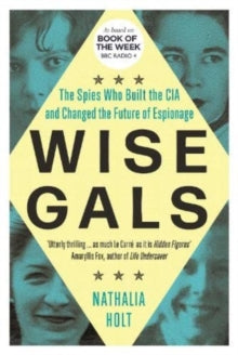 Wise Gals by Nathalia Holt