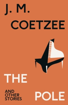 The Pole and Other Stories by J.M. Coetzee
