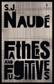 Fathers and Fugitives by S J Naude