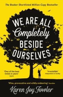 We Are Completely Beside Ourselves by Karen Joy Fowler