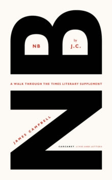 NB by J.C. : A walk through the Times Literary Supplement by James Campbell