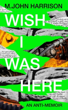 Wish I Was Here by M.John Harrison