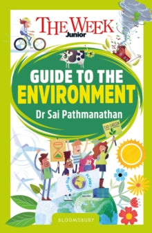 The Week Junior Guide to the Environment by Dr Sai Pathmanathan, The Week Junior