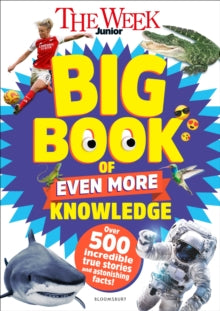 The Week Junior Big Book of Even More Knowledge by The Week Junior