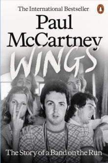 Wings : The Story of a Band on the Run by Paul McCartney