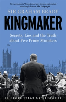 Kingmaker by Sir Graham Brady