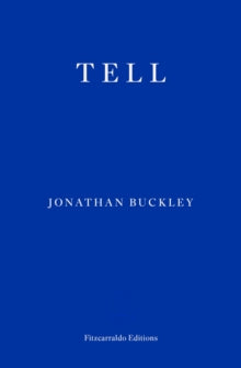 Tell by Jonathan Buckley