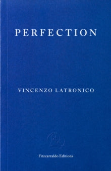 Perfection by Vicenzo Latronico