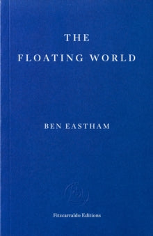 The Floating World by Ben Eastham