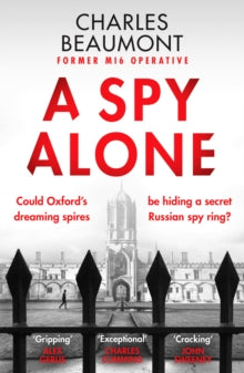 A Spy Alone : The gripping spy thriller perfect for fans of Slow Horses by Charles Beaumont