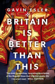 Britain Is Better Than This by Gavin Esler