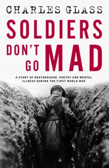 Soldiers Don't Go Mad by Charles Glass