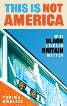 This is Not America by Tomiwa Owolade