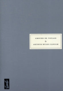 Amours de Voyage by Arthur Hugh Clough
