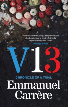 V13 : Chronicle of a Trial by Emmanuel Carrere