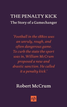 The Penalty Kick by Robert McCrum