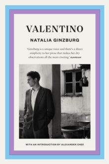 Valentino by Natalia Ginzburg (Author) , Alexander Chee (Introduction By)