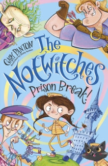The Notwitches: Prison Break by Gary Panton