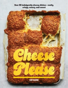 Cheese Please by Sue Quinn