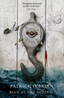 Blue at the Mizzen by Patrick O'Brian