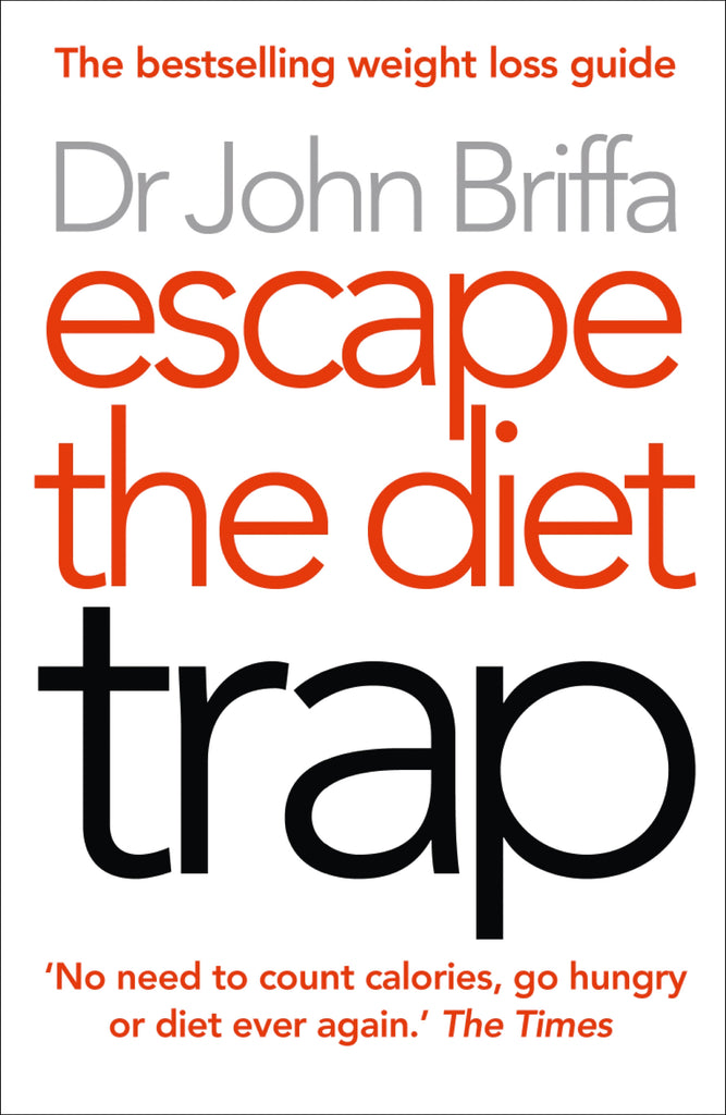 Escape the Diet Trap by John Briffa