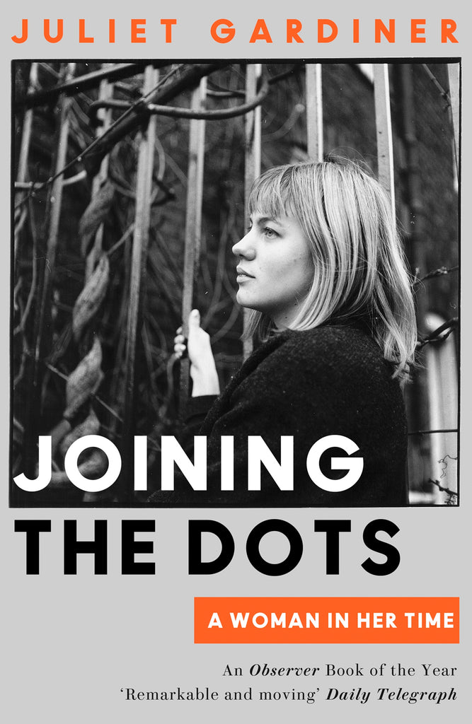 Joining the Dots by Juliet Gardiner
