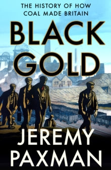 Black Gold by Jeremy Paxman