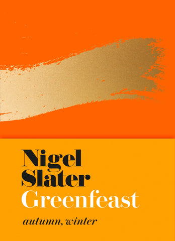 Greenfeast : Autumn, Winter by Nigel Slater
