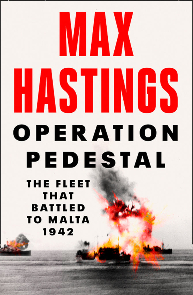 Operation Pedestal by Max Hastings