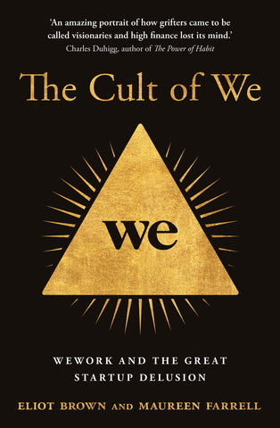 The Cult of We by Eliot Brown & Maureen Farrell