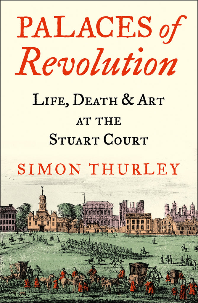 Palaces of Revolution by Simon Thurley