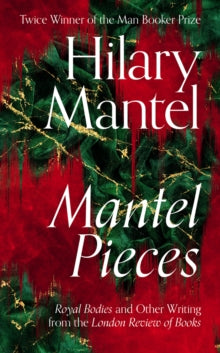 Mantel Pieces by Hilary Mantel