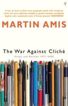 The War Against Cliche by Martin Amis