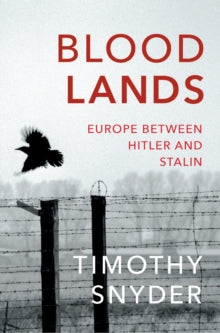 Bloodlands by Timothy Snyder