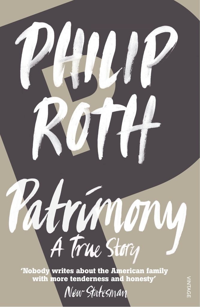 Patrimony : A True Story by Philip Roth
