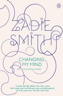 Changing My Mind by Zadie Smith