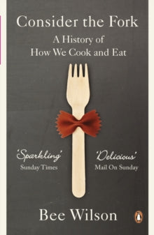 Consider the Fork by Bee Wilson