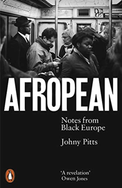 Afropean : Notes from Black Europe by Johny Pitts