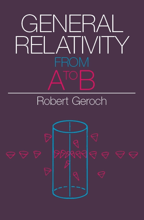 General Relativity from A to B by Robert Geroch