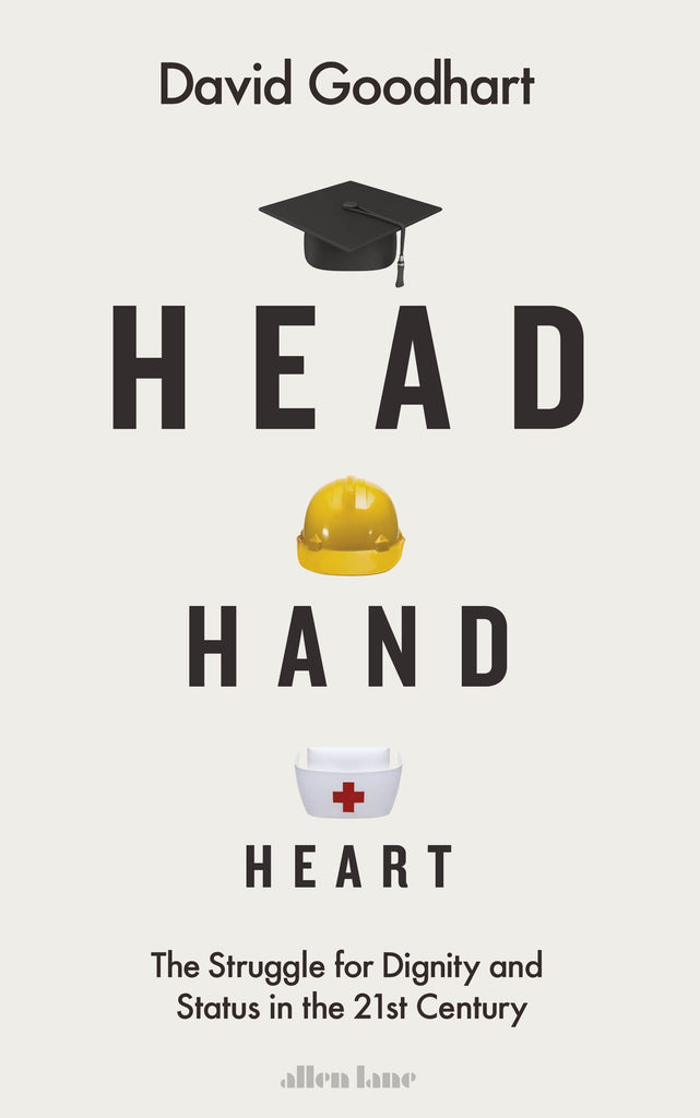 Head Hand Heart by David Goodhart