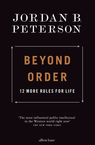 Beyond Order : 12 More Rules for Life by Jordan B. Peterson