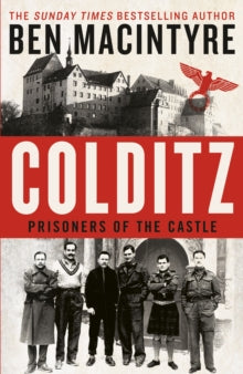 Colditz : Prisoners of the Castle by Ben MacIntyre