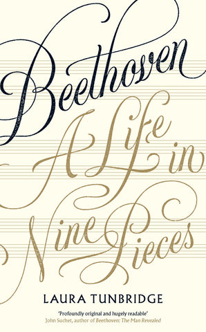 Beethoven : A Life in Nine Pieces by Laura Tunbridge