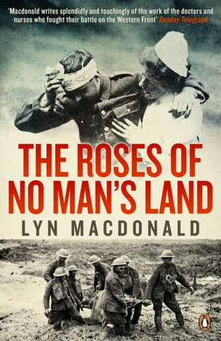 The Roses of No Man's Land by Lyn MacDonald