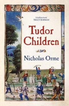 Tudor Children by Nicholas Orme