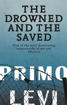 The Drowned And The Saved by Primo Levi