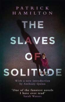 The Slaves of Solitude by Patrick Hamilton